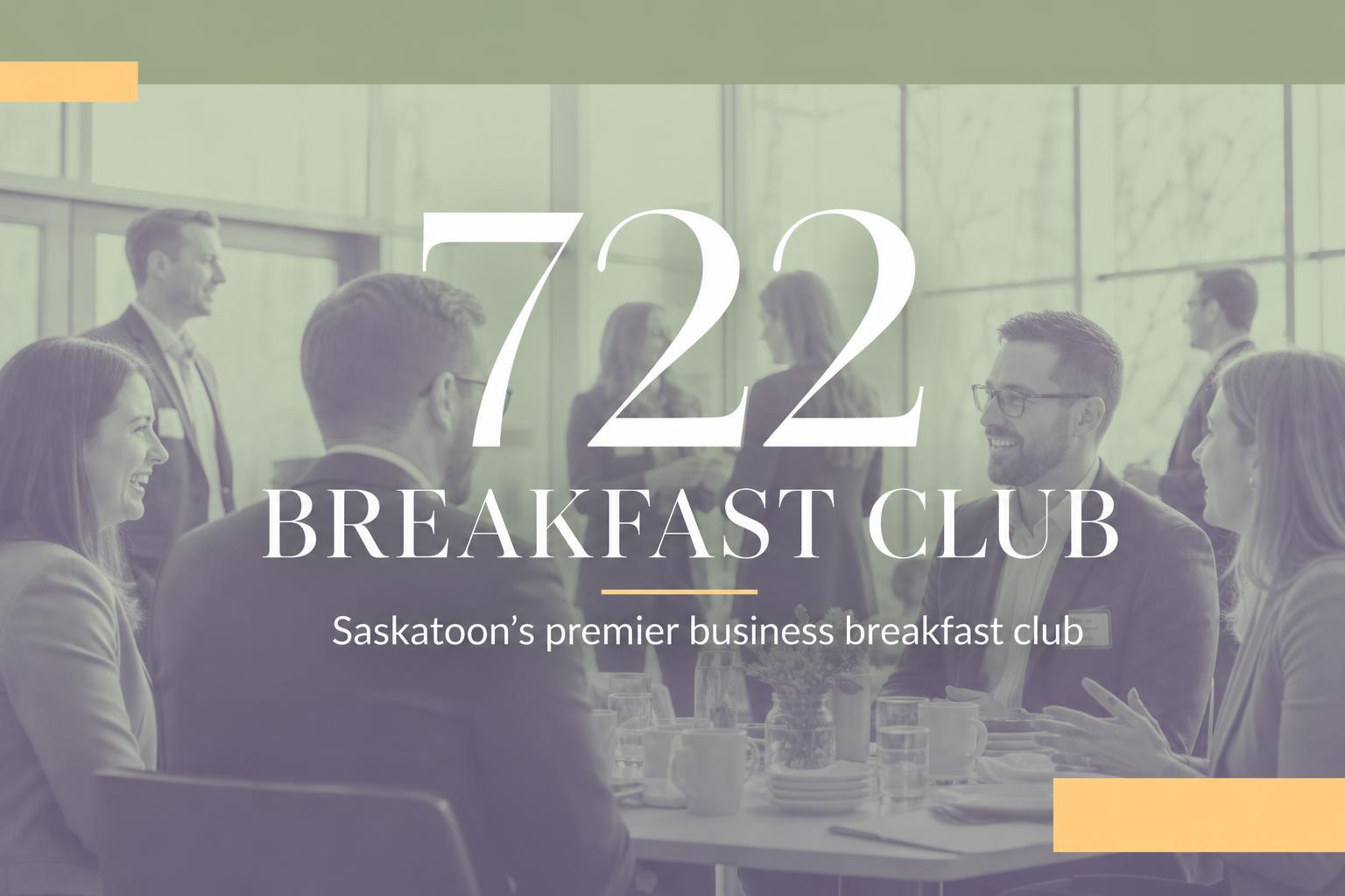 722 Breakfast Club — Saskatoon Startupweek 2026